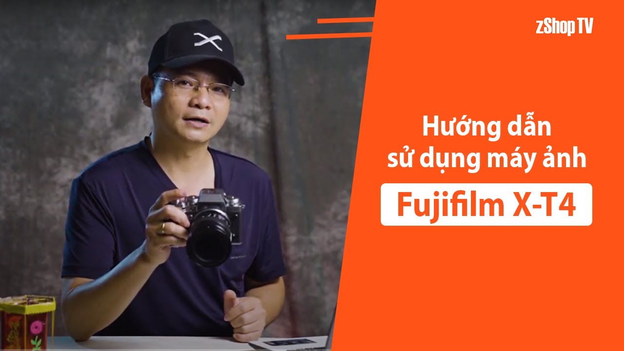 [zShop] Hướng dẫn sử dụng Fujifilm X-T4, có tính năng gì mới?