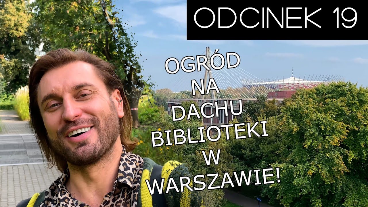 Ogród na dachu biblioteki w Warszawie! | Rafał Grabias
