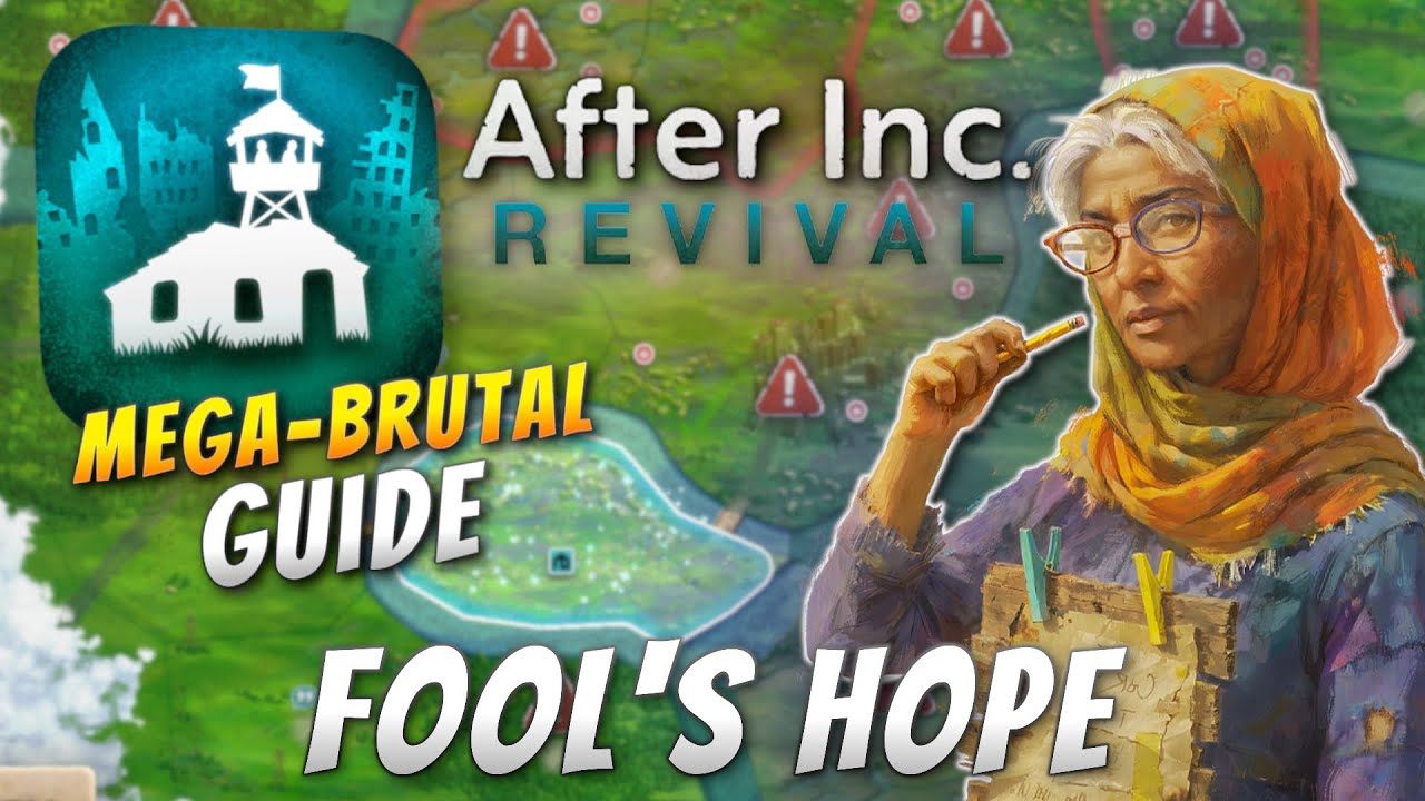 After Inc: Revival - Fool's Hope (Mega Brutal Guide)