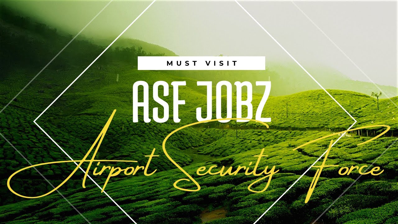 How To Apply ASF Jobs 2022 For Males & Females Airports Security Force Jobs 2022