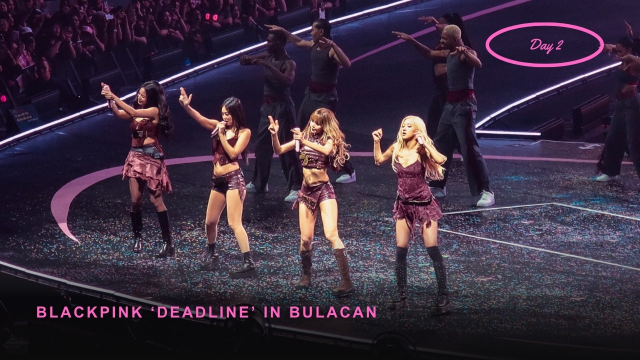 BLACKPINK 'DEADLINE' IN BULACAN DAY 2 II ærcon