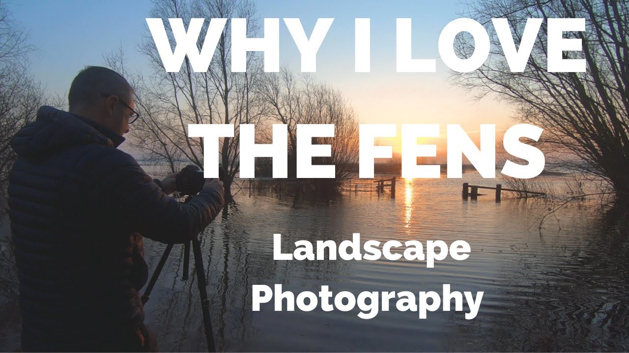 Why I love the Fens : Landscape Photography