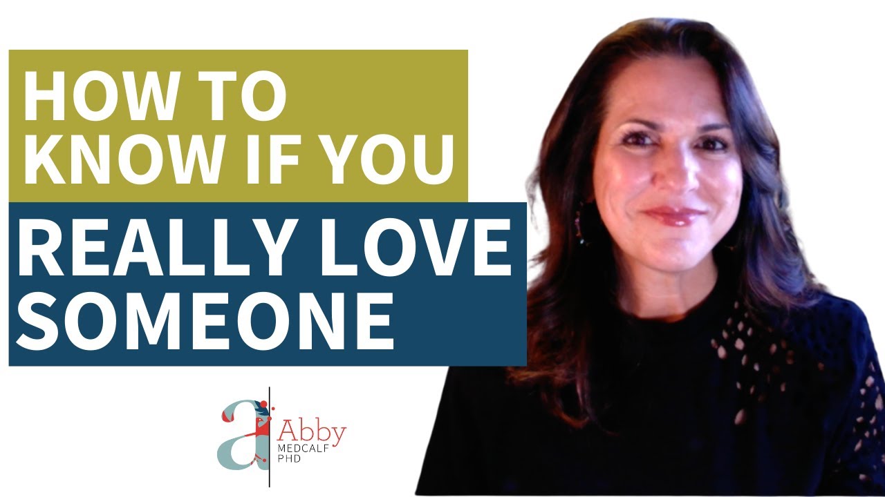 How Do You Know If You Really Love Someone?, Relationships Made Easy Podcast with Dr. Abby Medcalf