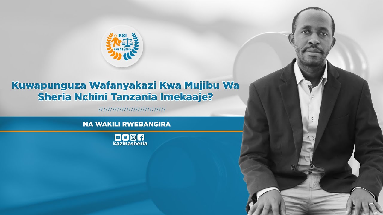 KUWAPUNGUZA WAFANYAKAZI KWA MUJIBU WA SHERIA NCHINI TANZANIA LIMEKAAJE?