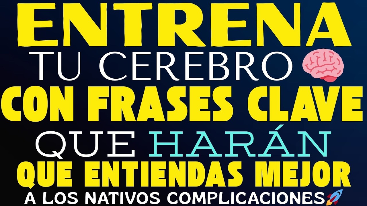 🧠 ENTRENA TU CEREBRO CON  FRASES  CLAVE QUE HARAN  HABLAR INGLÉS AUTOMÁTICAMENTE SIN COMPLICACIONES🚀