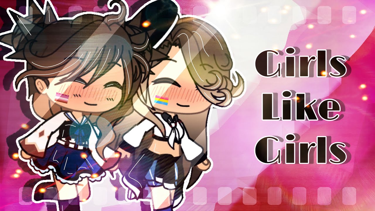 Girls Like Girls ~ GLMV {MEP Completed} ~ Pride Month