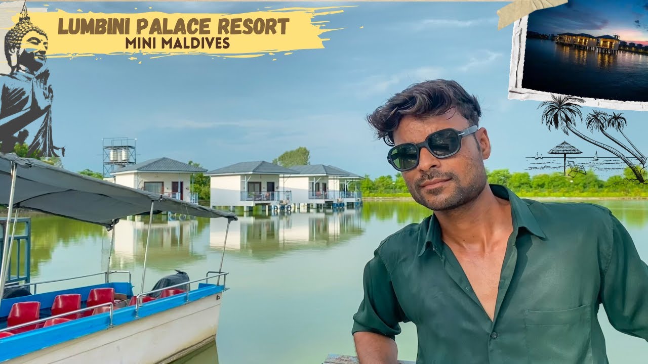 LUMBINI PALACE RESORT (MINI MALDIVES)🏝️