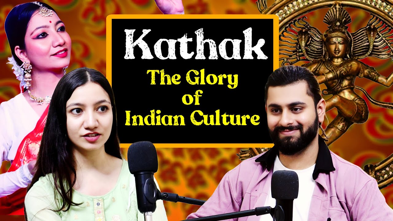 Kathak - The Glory of Indian Culture, Indian Classical Dance | Mystical Talks Ep52