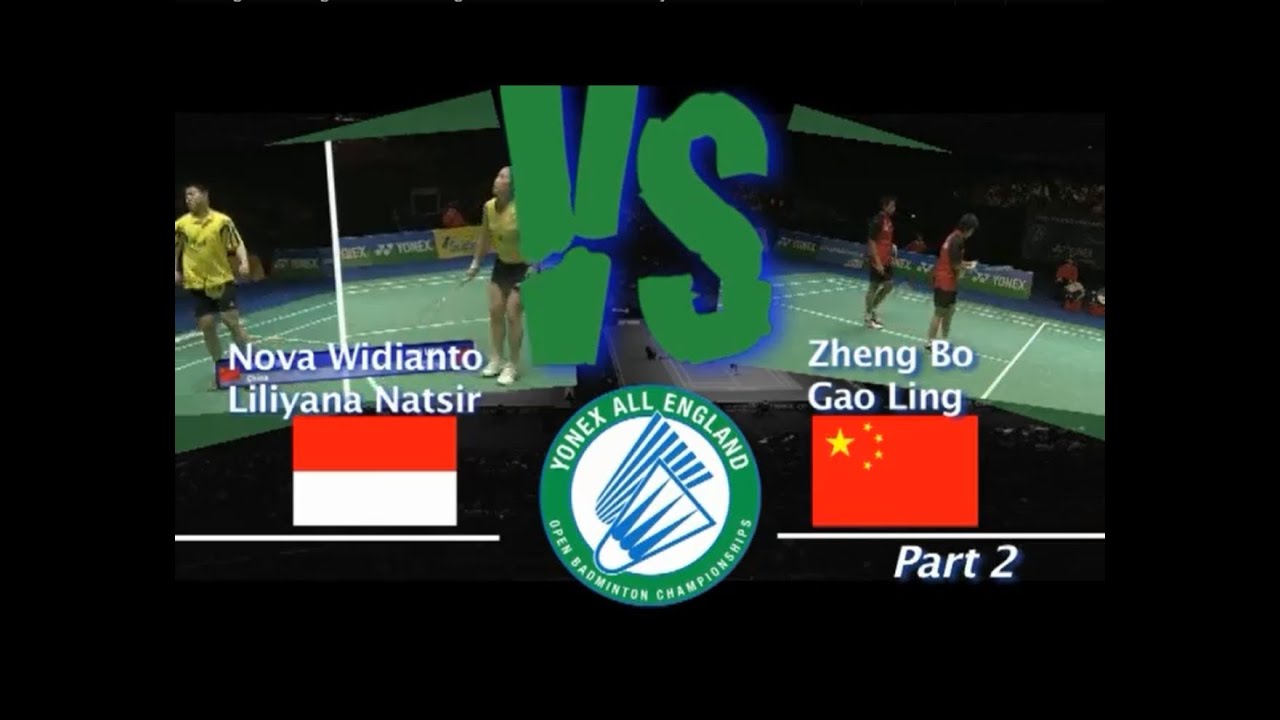 All England Zheng Bo and Gao Ling vs Nova Widianto and Liliyana Natsir Part 2