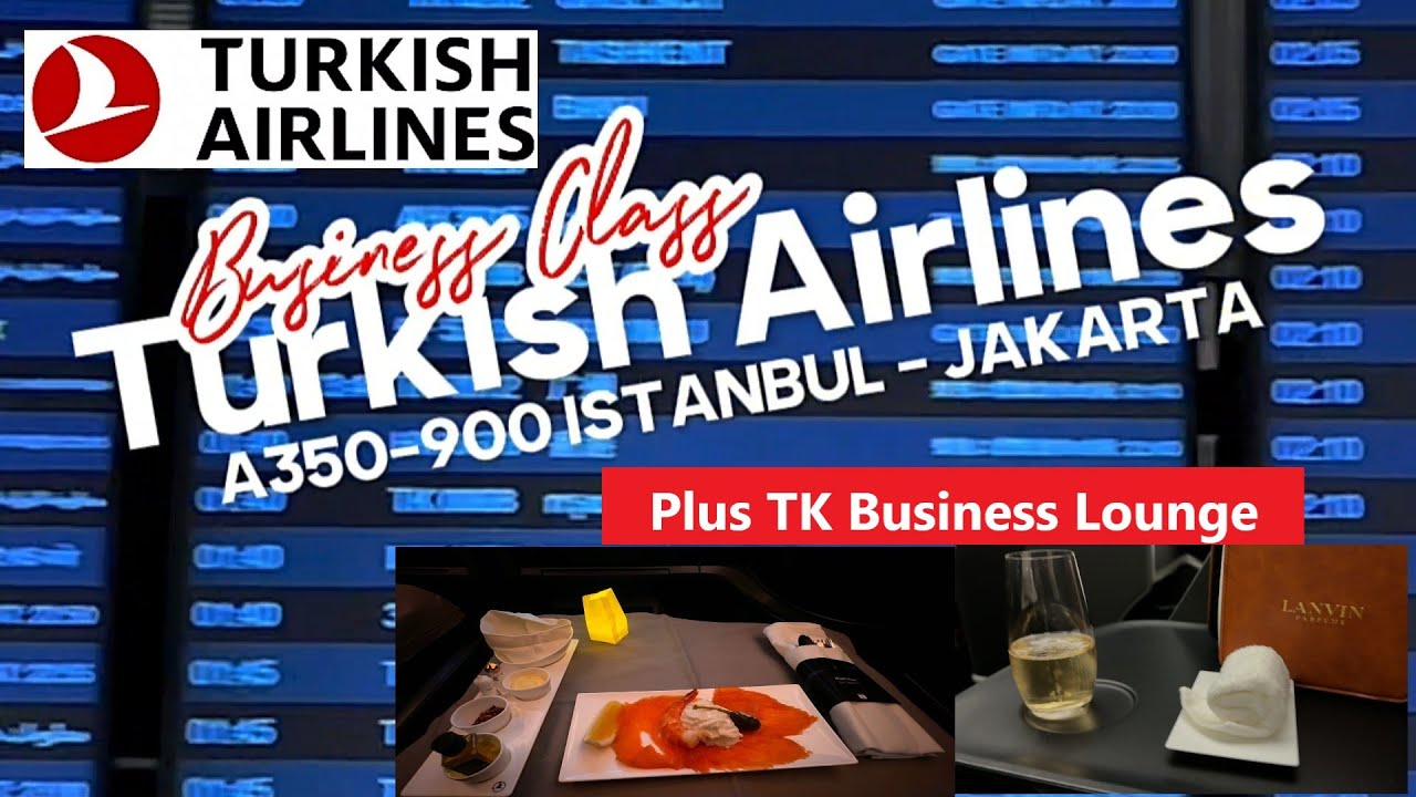Turkish Airlines A350 Business Class From Istanbul to Jakarta | Istanbul Business Lounge