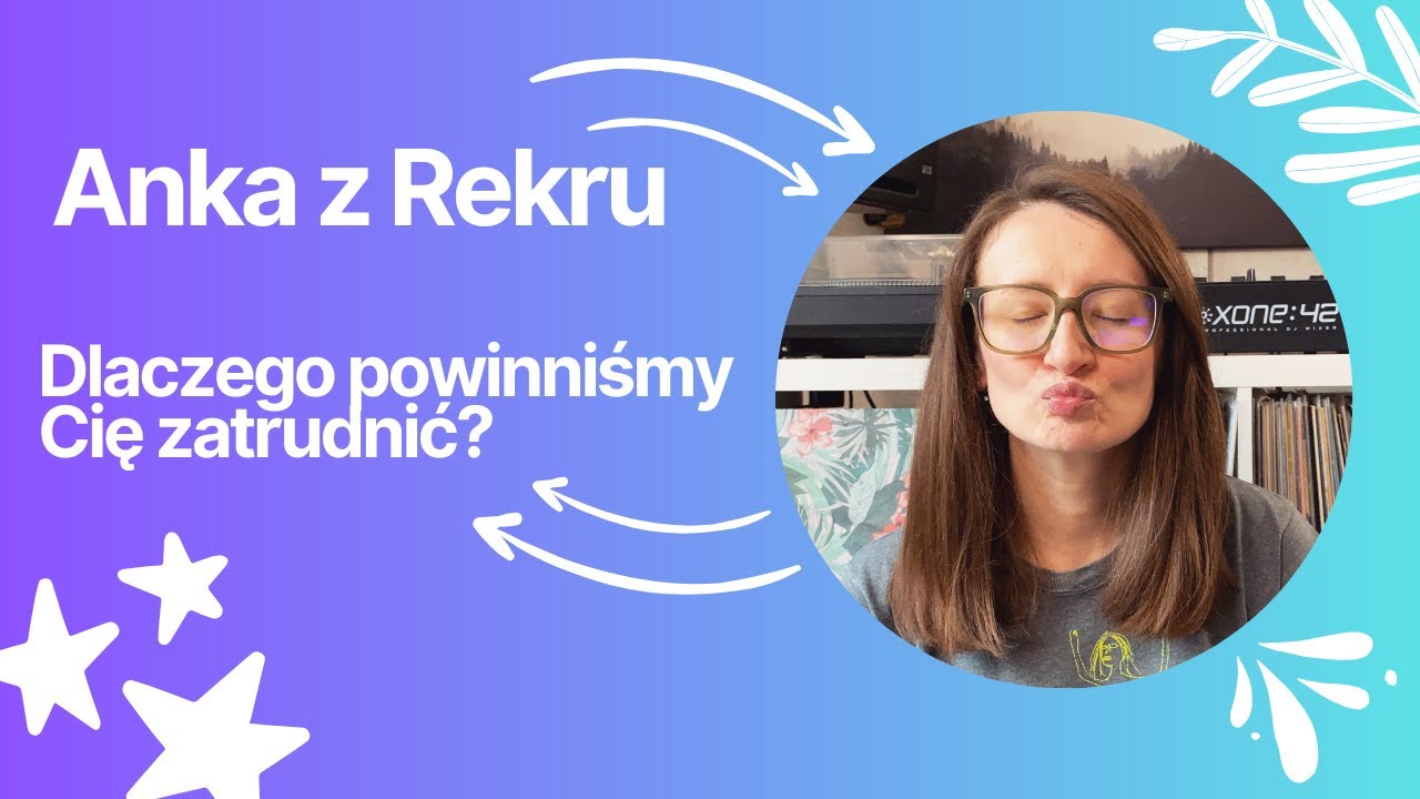 Dlaczego powinniśmy Cię zatrudnić? 🤨 // Anka z Rekru #134