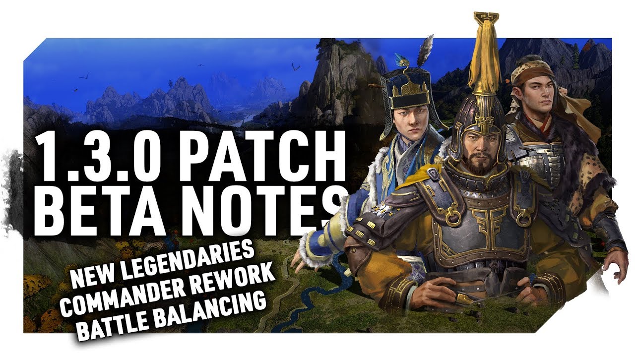 1.3.0 BETA PATCH | New Legendaries, Commander Rework & Battle Balance - Total War: Three Kingdoms
