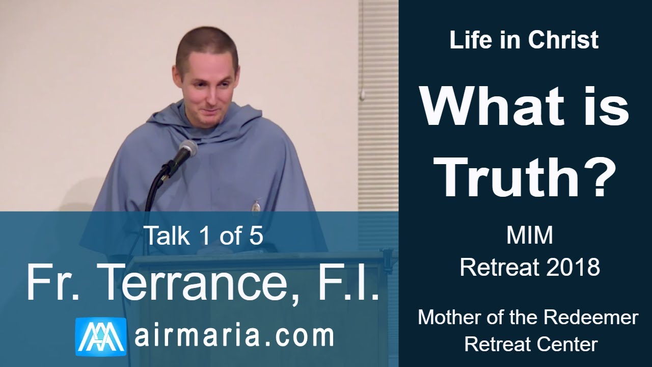 What is Truth? - Fr. Terrrance - CONF 429