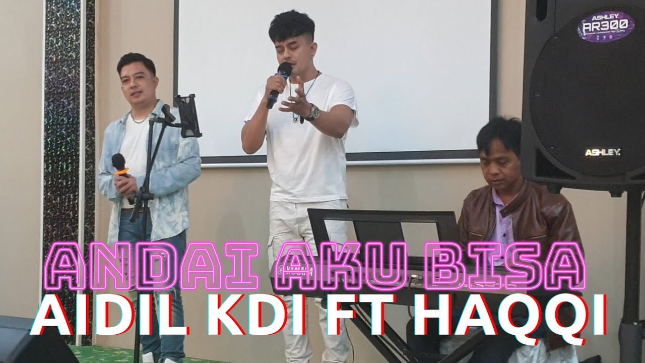 Aidil KDI ft Haqqi Andai Aku Bisa