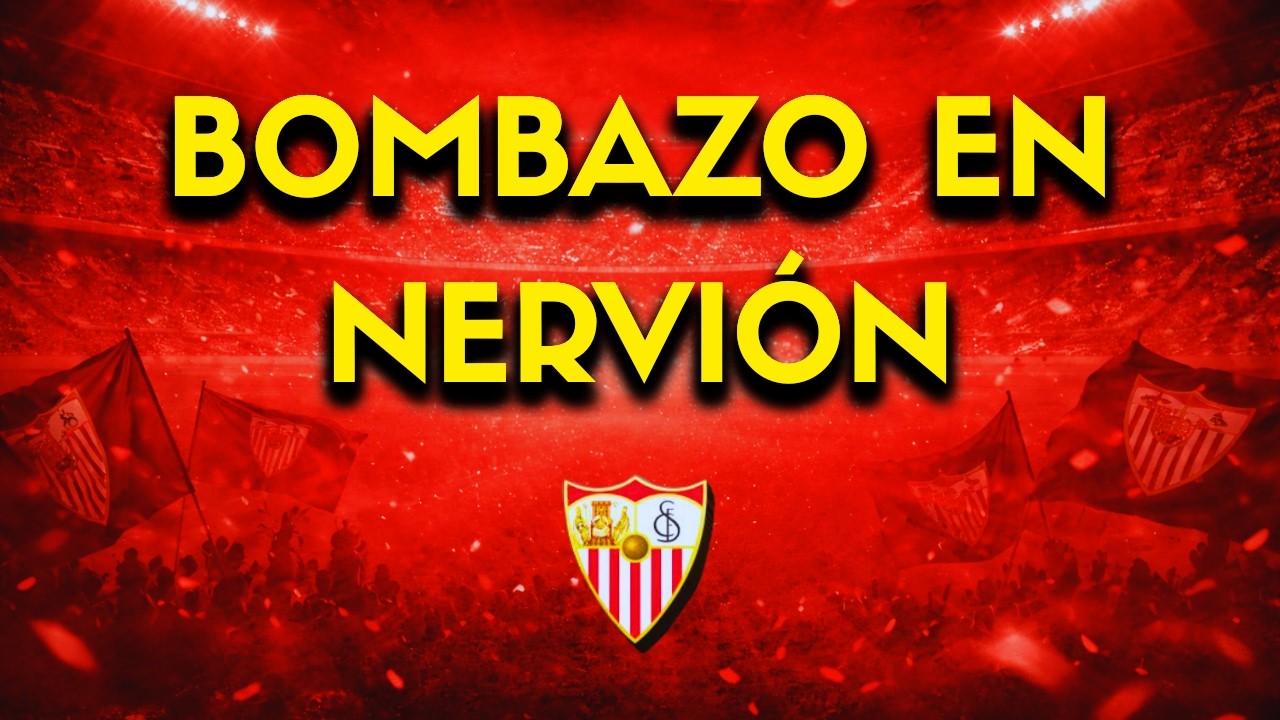 🔴 LA OPERACIÓN DE COMPRA SE TAMBALEA + REFUERZO  - ACTUALIZACIONES DEL SEVILLA FC