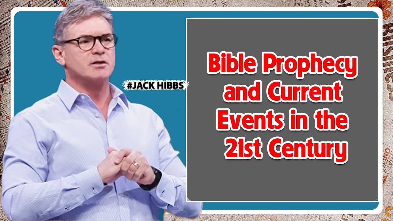 Jack Hibbs: Bible Prophecy and Current Events in the 21st Century