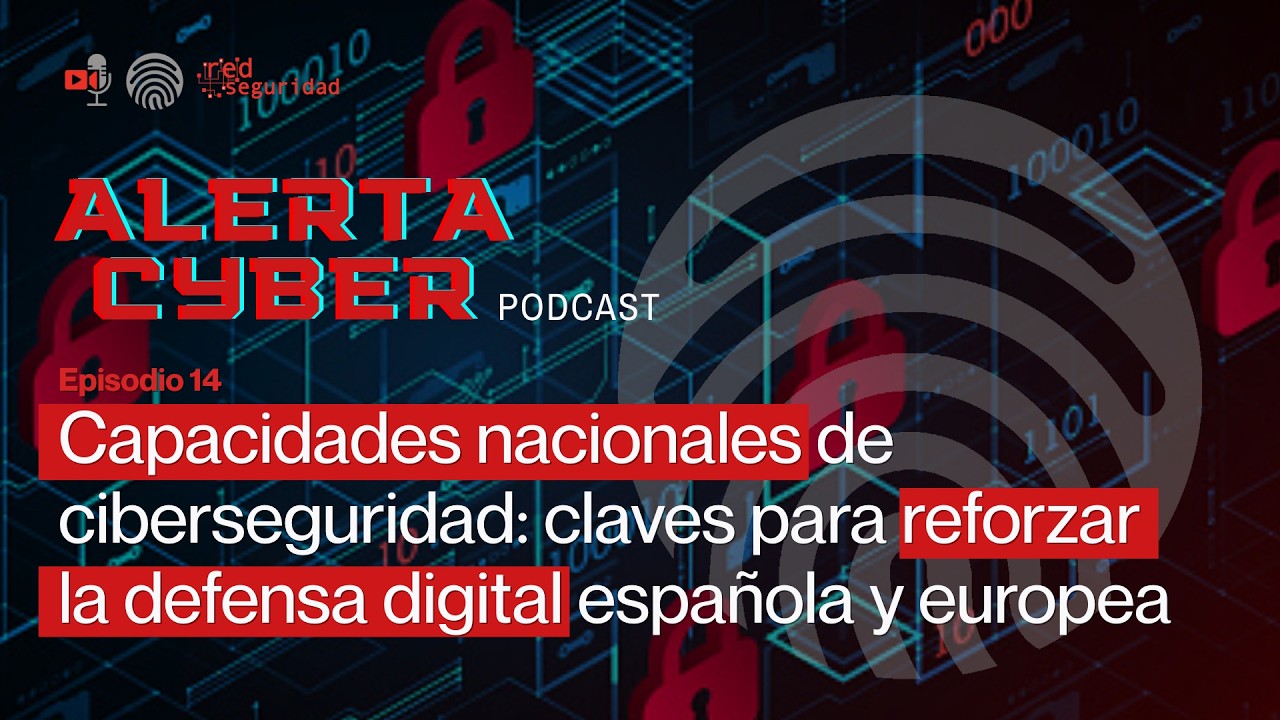ALERTA CYBER Ep.14: Capacidades nacionales de ciberseguridad