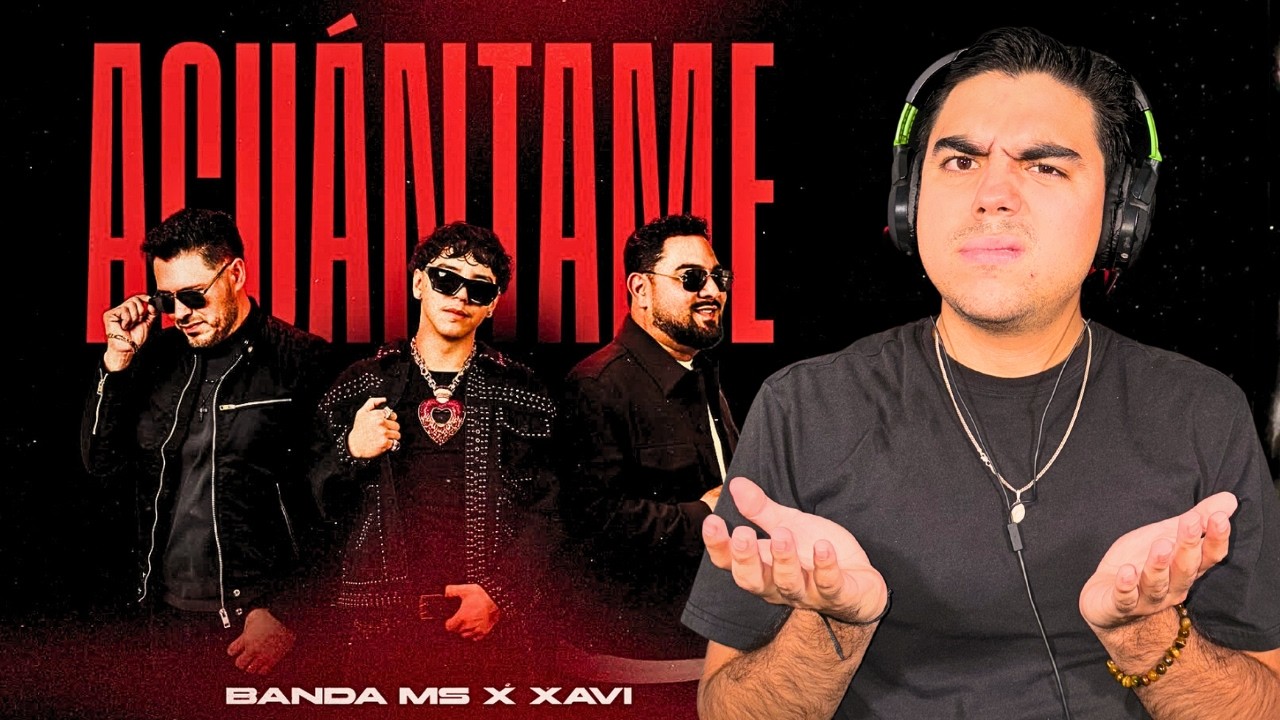 (REACCÍON) Banda MS de Sergio Lizárraga & Xavi – Aguántame