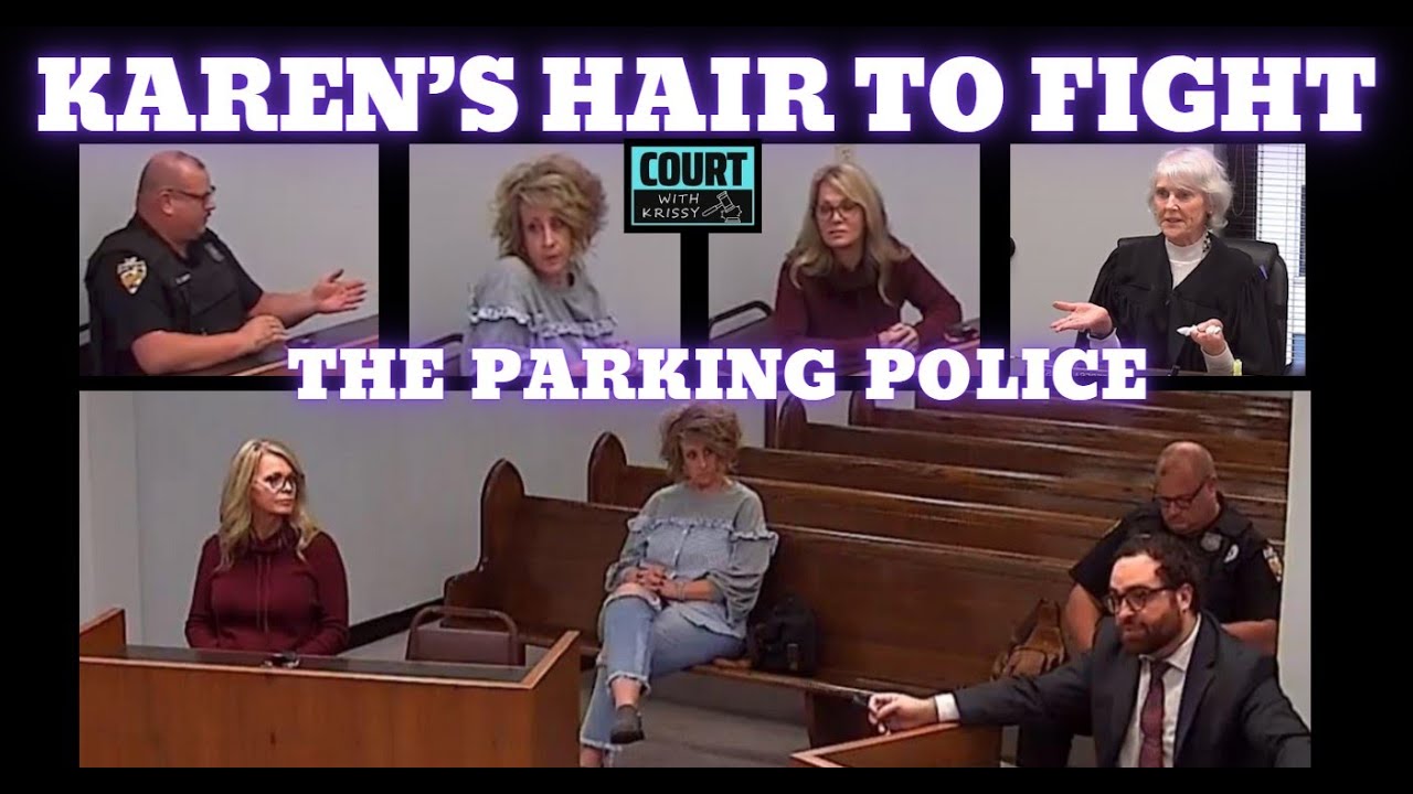 Traffic Court: Karen Got A Parking Ticket While Getting Her Hair Done -  The City Needs To Fix This!