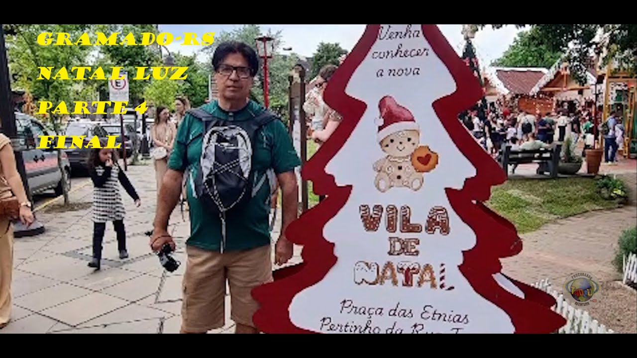 NATAL LUZ - GRAMADO-RS - TADEU PROCURANDO AVENTURA PARTE 4 FINAL