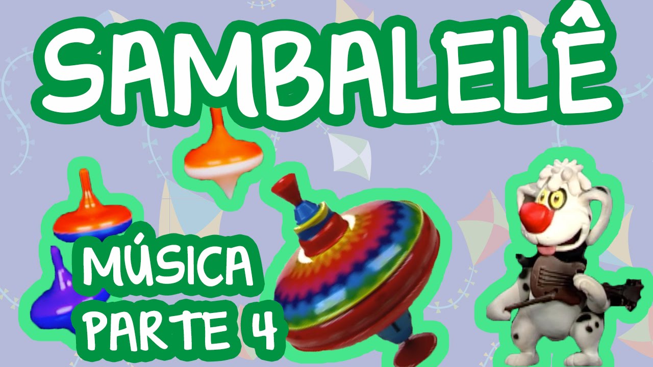 SAMBA LELÊ E OUTRAS CANÇÕES INFANTIS | BEBÊ MAIS MÚSICA | PARTE IV