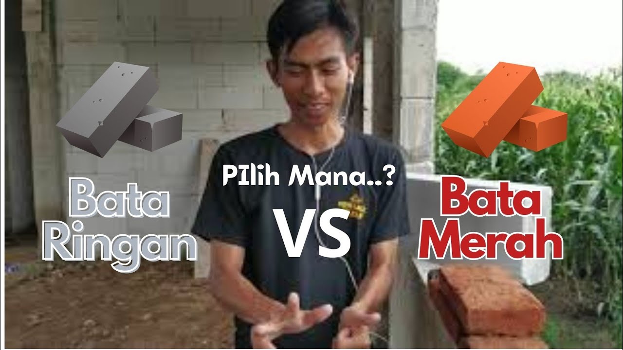 Bata Merah VS Bata Ringan mana yang ebih Hemat dan Mana Yang lebih Kuat