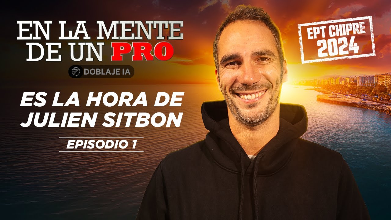 📺 En la mente de un Pro: Julien Sitbon - EPT Chipre (1)