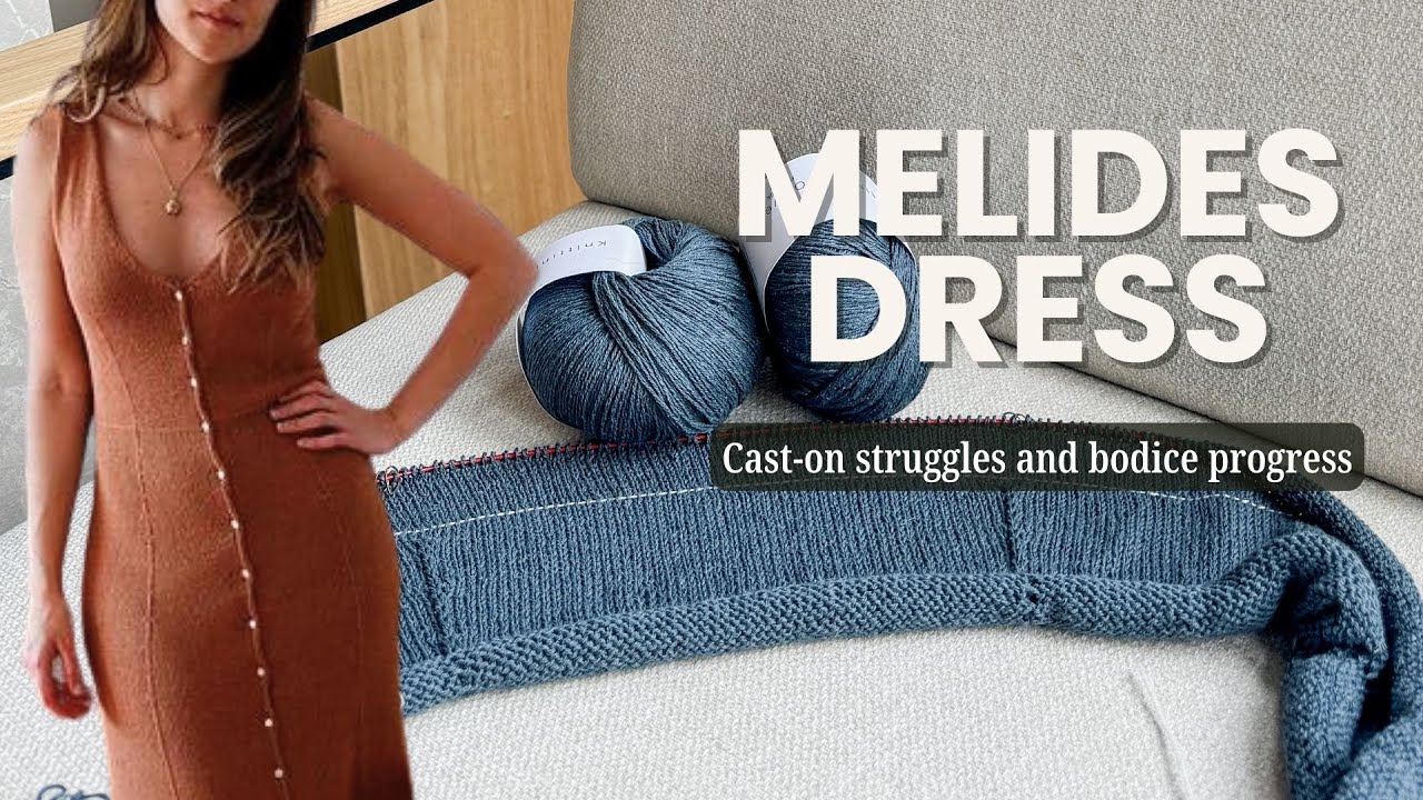 The one with ALL the cast-ons and a lower bodice // MELIDES Dress Vlog #2 // Goodknits
