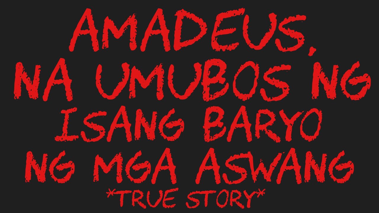 AMADEUS, NA UMUBOS NG ISANG BARYO NG MGA ASWANG *True Story*