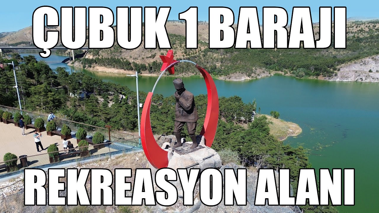 Çubuk 1 Barajı Rekreasyon Alanı | 2024 Ankara