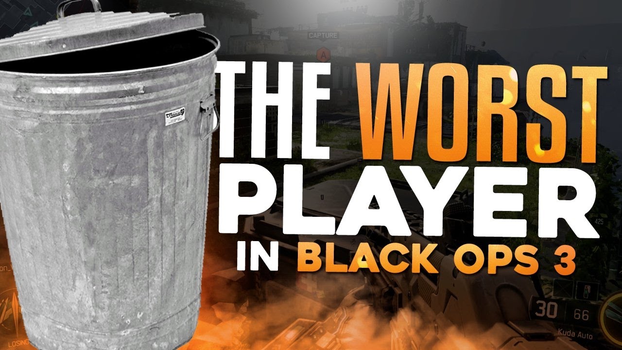 THE WORST PLAYER IN BLACK OPS 3