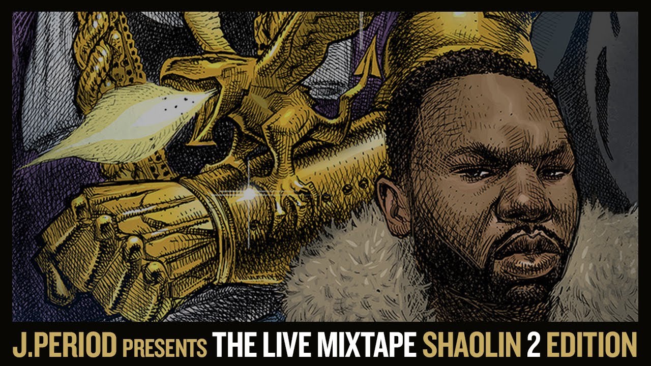 J.PERIOD Presents The Live Mixtape: Shaolin 2 Edition