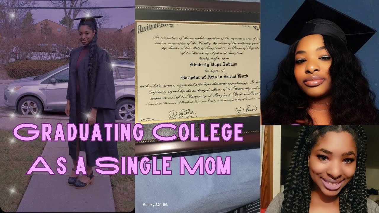 Graduating College As a SINGLE MOM and How I Did IT! #singlemom #collegestudent #inspiring