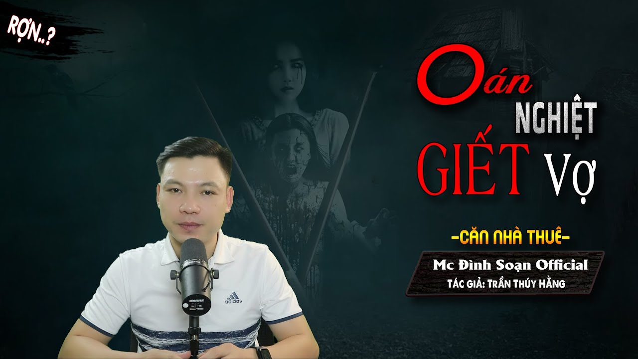 Truyện ma: Oán Nghiệt Giết Vợ - Căn Nhà Thuê - Chuyện Ma Làng Quê Mới I MC Đình Soạn diễn đọc RỢN