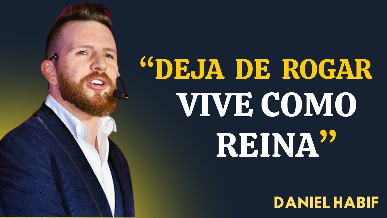 Vive como REINA, alcanza el TRONO  | Porque quien se siente reina, el mundo la corona | Daniel Habif