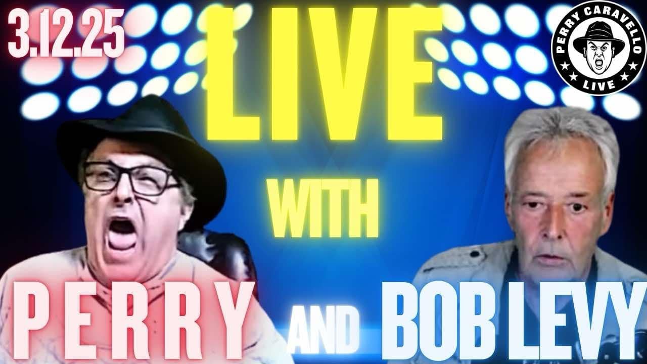 Live with Perry and Bob Levy!! (Part 1) 3.12.25 Perry Caravello Live (PCL)