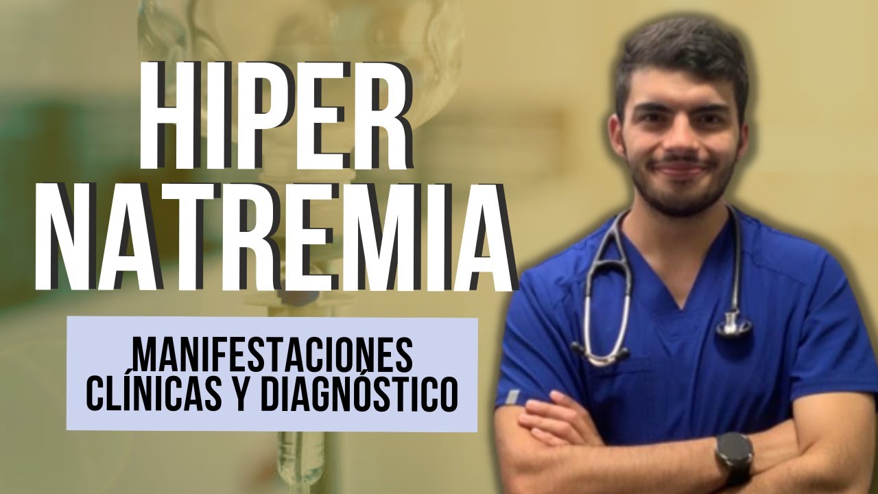 HIPERNATREMIA - Manifestaciones clínicas, Diagnóstico y Clasificación (Parte 2)