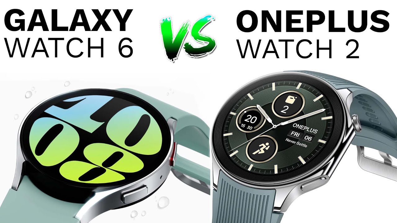 OnePlus Watch 2 против Samsung Galaxy Watch 6: какие часы лучше — Samsung или OnePlus?