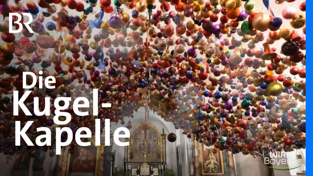 Besonderer Adventszauber: 8000 Weihnachtskugeln für eine Kapelle | Wir in Bayern | BR