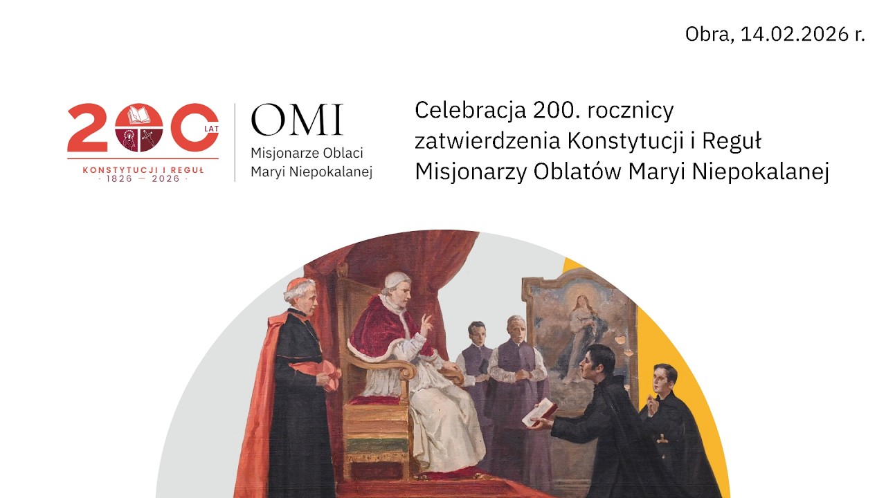 Obra: Obchody 200. rocznicy zatwierdzenia Konstytucji i Reguł Misjonarzy Oblatów Maryi Niepokalanej