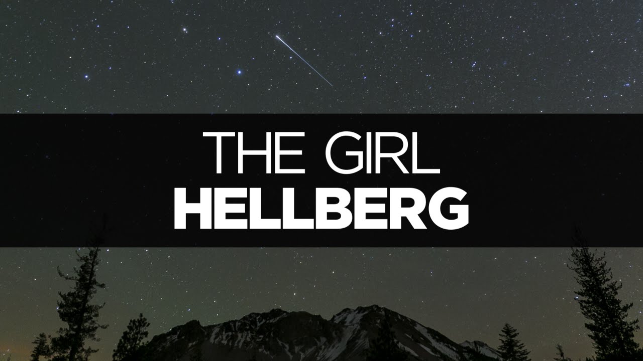 [LYRICS] Hellberg - The Girl (ft. Cozi Zuehlsdorff)