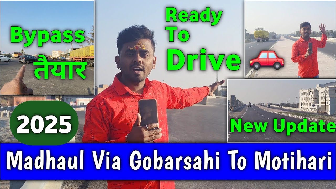 Madhaul Via Gobarsahi to Motihari बन कर तैयार ✅️ | Muzaffarpur Patna Road New Bypass