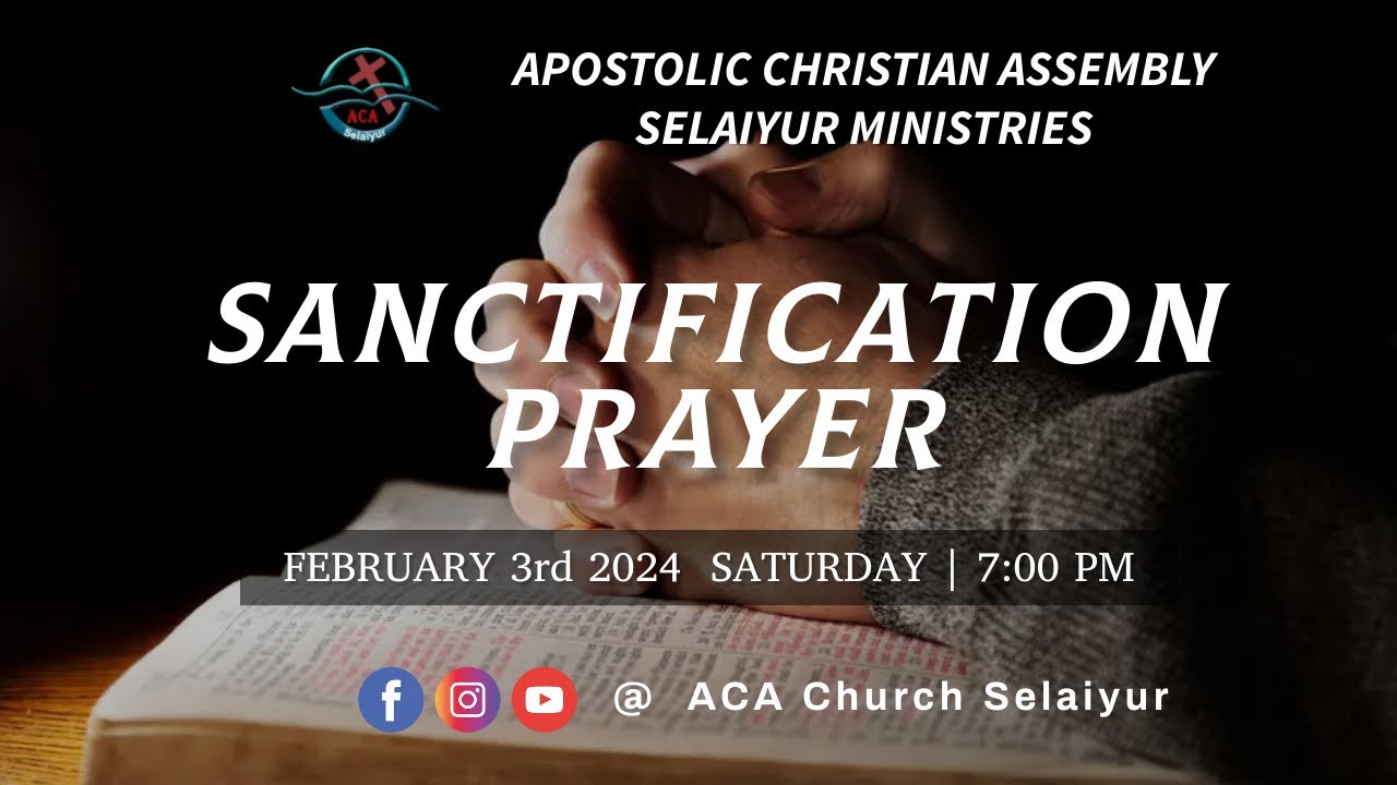 SANCTIFICATION PRAYER | ACA CHURCH SELAIYUR |3-FEB-2024