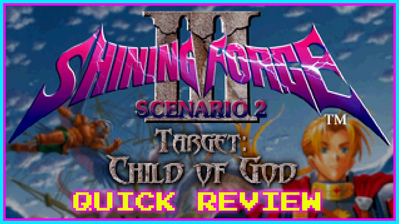Shining Force III - Scenario 2 - Target: Child of God Review