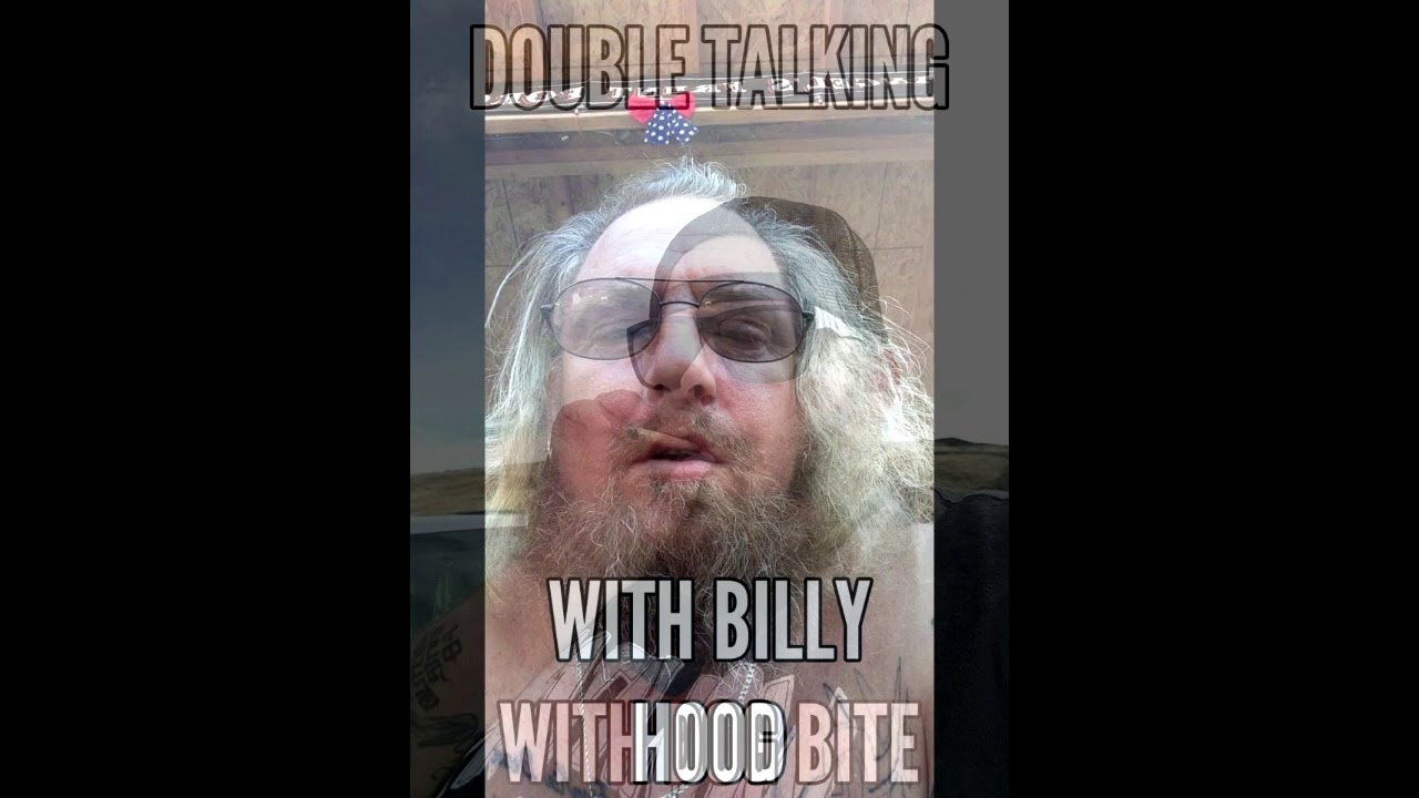 Double Talking  with Dog Bite episode 1. Billy Fucking Hood