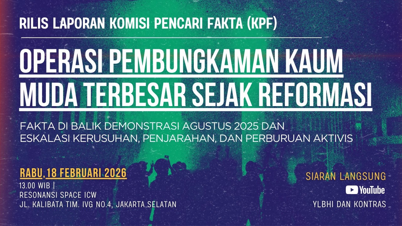 Operasi Pembungkaman Kaum Muda Terbesar Sejak Reformasi | Peluncuran Laporan Komisi Pencari Fakta