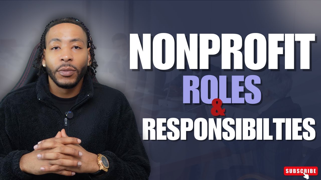 Nonprofit Roles and Responsibilities Explained