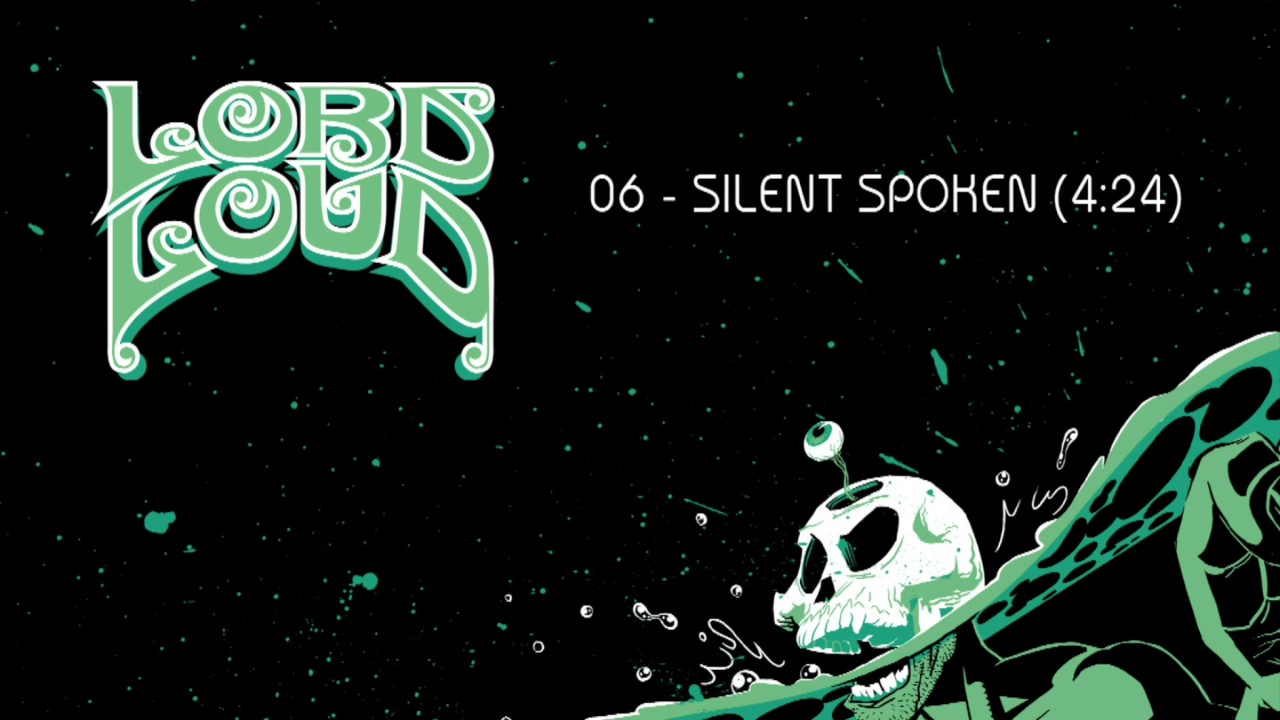 Lord Loud - Silent Spoken