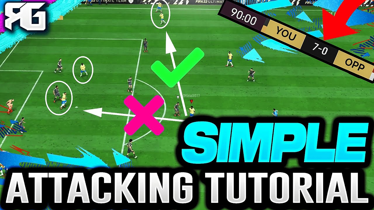 FIFA 22 | HOW TO ATTACK IN FIFA 22! (EASY ATTACKING TUTORIAL) - FIFA 22 ULTIMATE TEAM