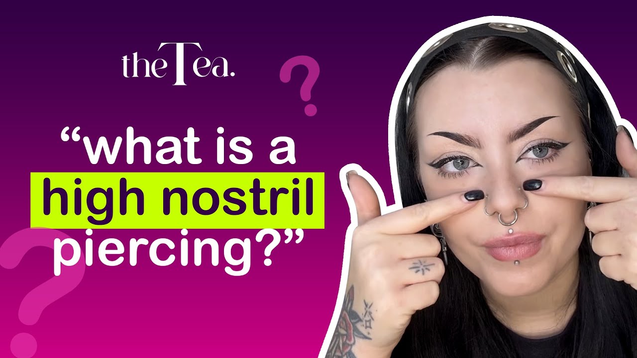 The Tea: What is a high nostril piercing?